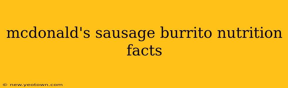 mcdonald's sausage burrito nutrition facts
