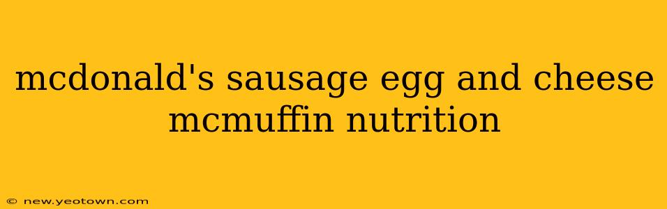 mcdonald's sausage egg and cheese mcmuffin nutrition