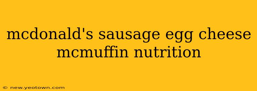 mcdonald's sausage egg cheese mcmuffin nutrition
