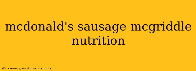 mcdonald's sausage mcgriddle nutrition
