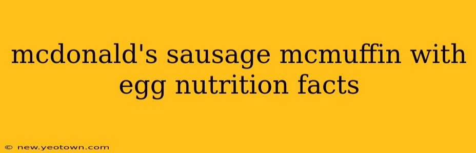 mcdonald's sausage mcmuffin with egg nutrition facts