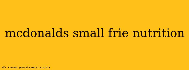 mcdonalds small frie nutrition