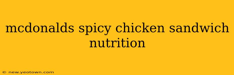 mcdonalds spicy chicken sandwich nutrition