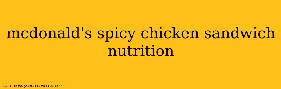 mcdonald's spicy chicken sandwich nutrition