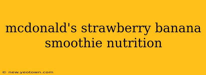 mcdonald's strawberry banana smoothie nutrition