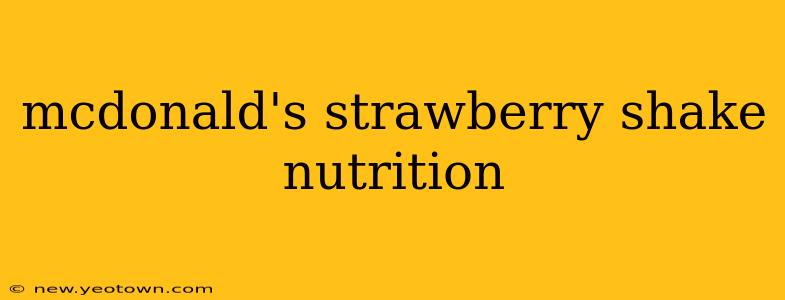 mcdonald's strawberry shake nutrition