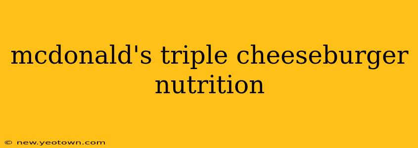 mcdonald's triple cheeseburger nutrition