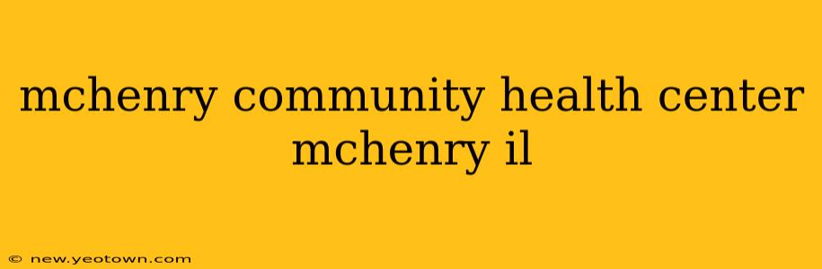 mchenry community health center mchenry il