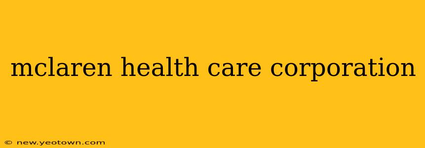 mclaren health care corporation