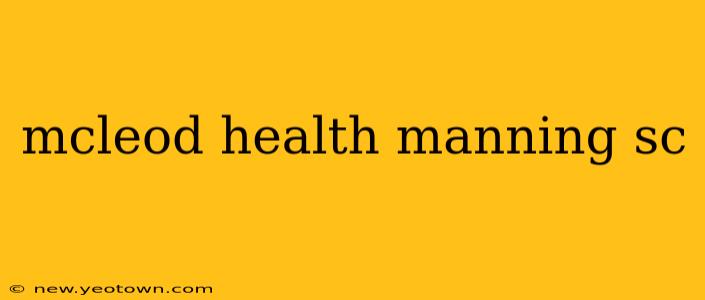 mcleod health manning sc