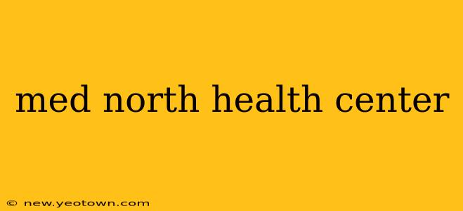 med north health center