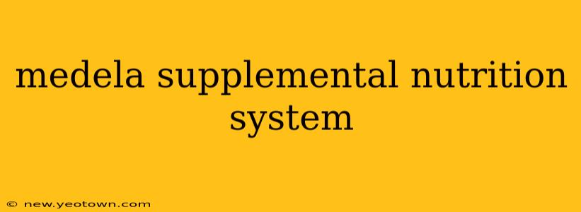 medela supplemental nutrition system