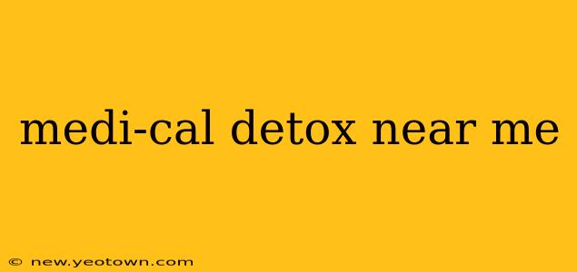 medi-cal detox near me