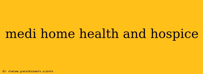 medi home health and hospice