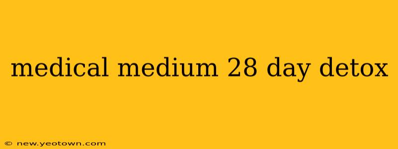 medical medium 28 day detox