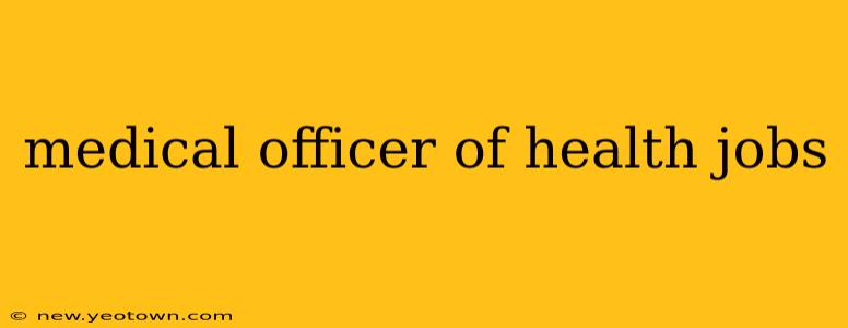 medical officer of health jobs