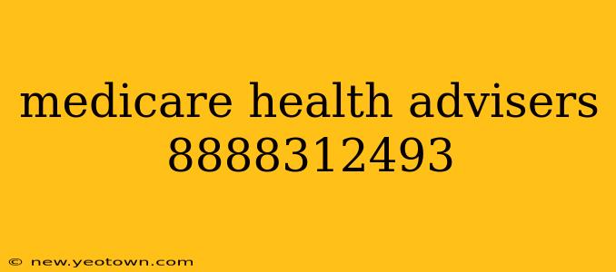 medicare health advisers 8888312493
