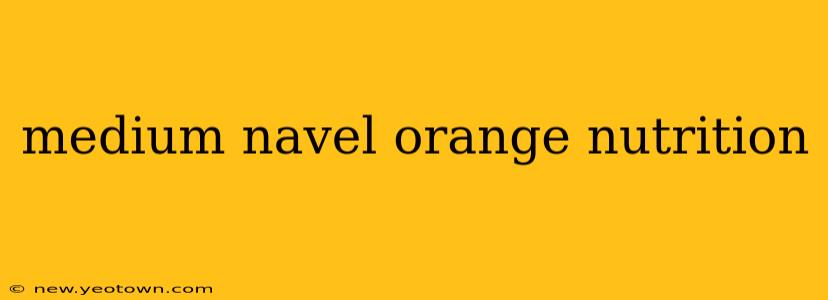 medium navel orange nutrition
