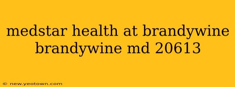 medstar health at brandywine brandywine md 20613