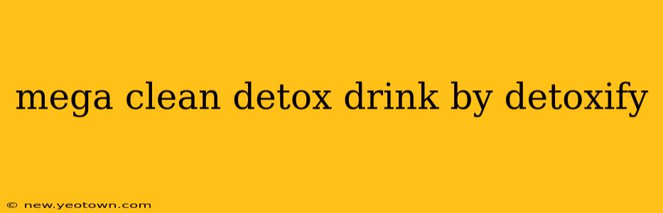 mega clean detox drink by detoxify