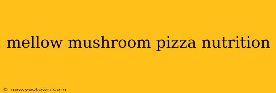 mellow mushroom pizza nutrition