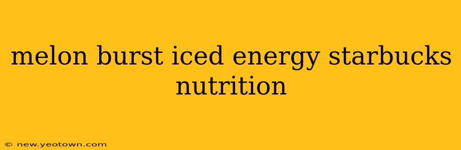 melon burst iced energy starbucks nutrition