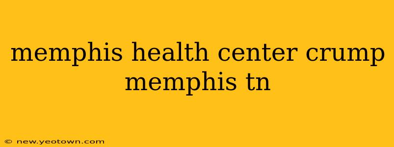 memphis health center crump memphis tn