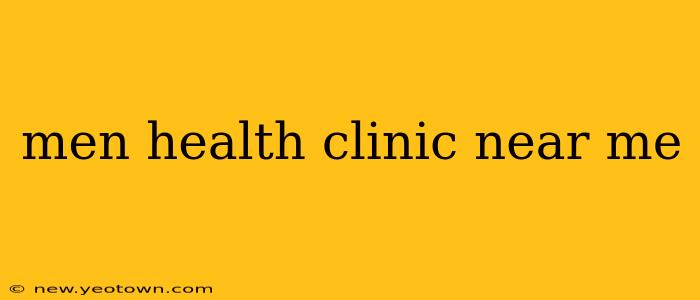 men health clinic near me