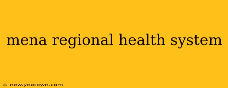 mena regional health system