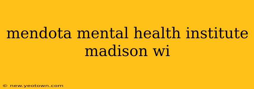 mendota mental health institute madison wi