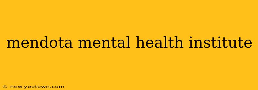 mendota mental health institute