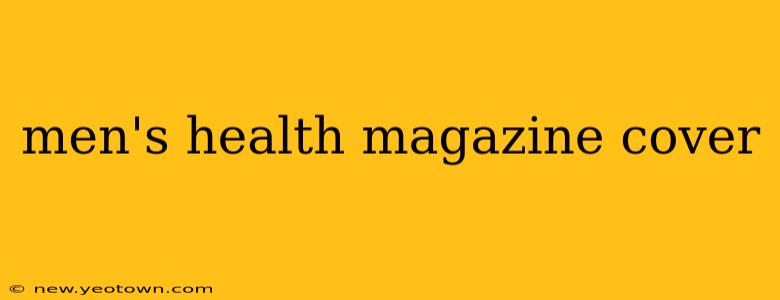men's health magazine cover