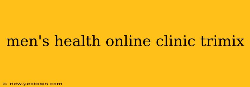 men's health online clinic trimix
