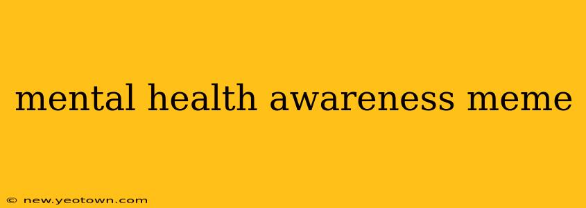 mental health awareness meme