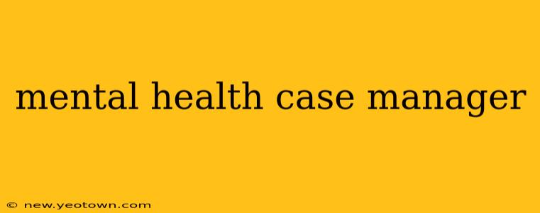 mental health case manager