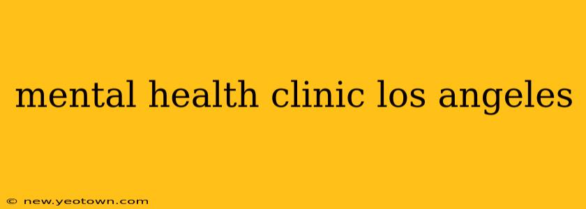 mental health clinic los angeles