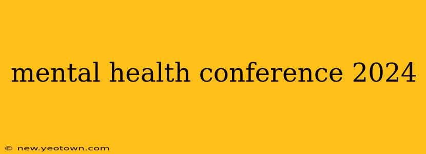 mental health conference 2024