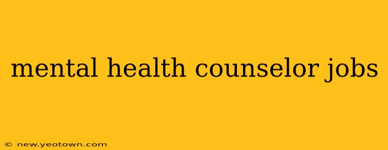 mental health counselor jobs