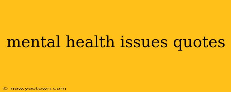 mental health issues quotes