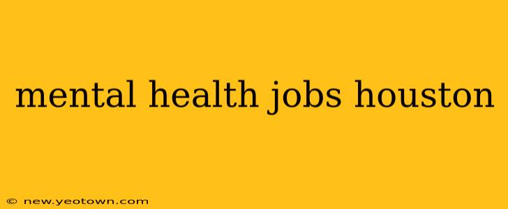 mental health jobs houston
