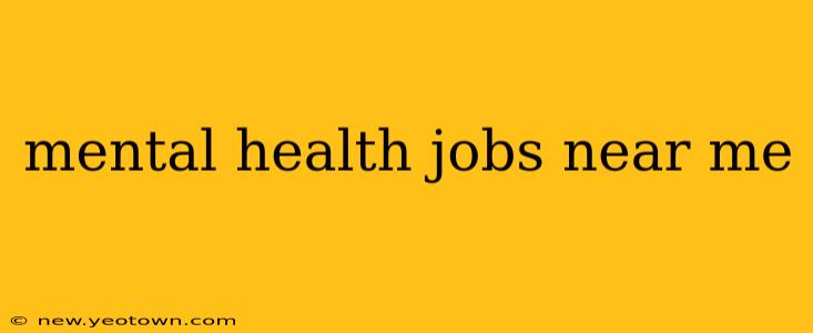 mental health jobs near me