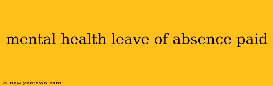 mental health leave of absence paid