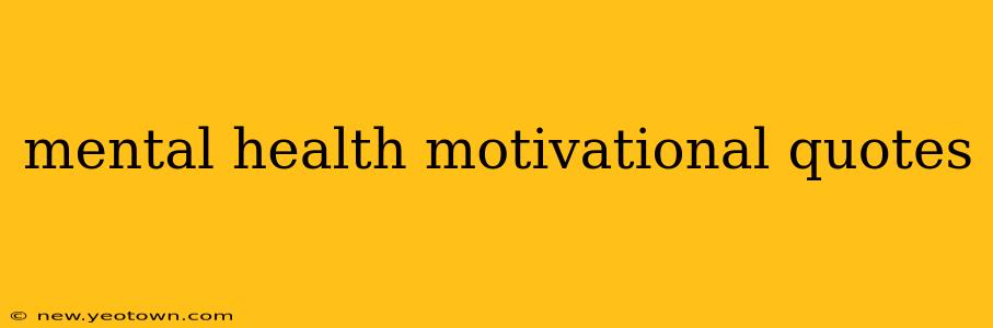 mental health motivational quotes