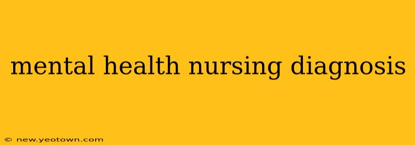 mental health nursing diagnosis