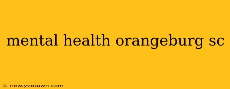 mental health orangeburg sc