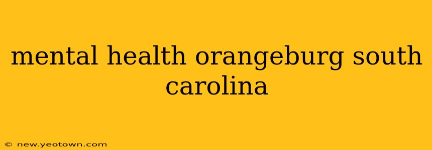 mental health orangeburg south carolina