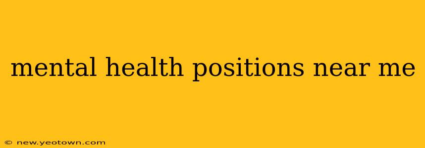 mental health positions near me