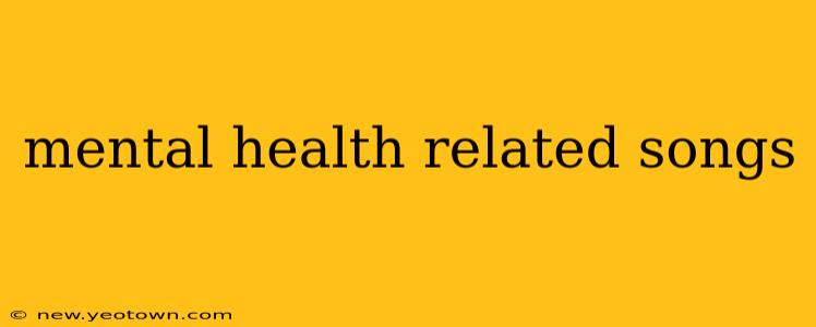mental health related songs