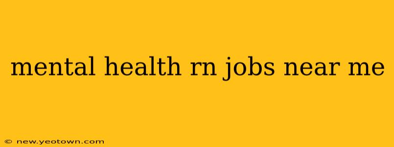 mental health rn jobs near me