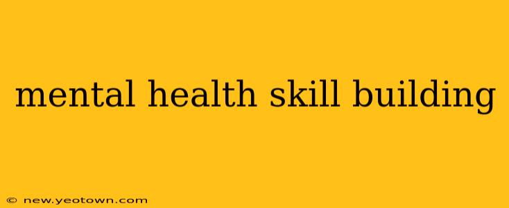 mental health skill building